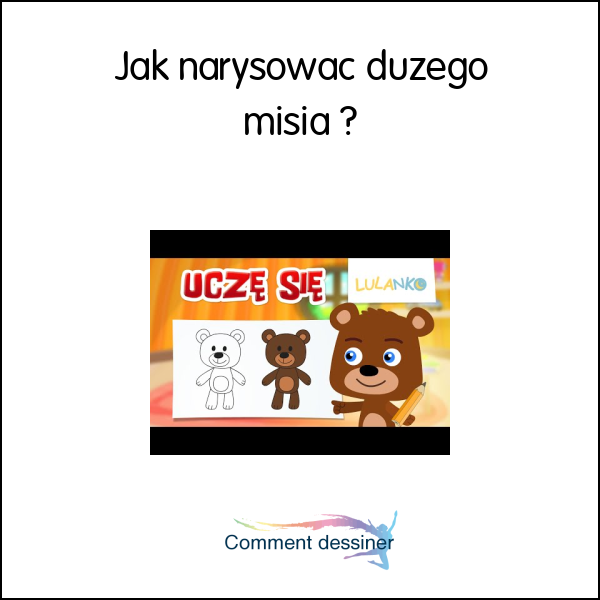 Jak narysować dużego misia